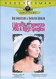I NEVER PROMISED YOU A ROSE GARDEN