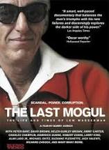 LAST MOGUL - THE LIFE AND TIMES OF LEW WASSERMAN, THE