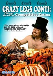 CRAZY LEGS CONTI: ZEN & THE ART OF COMPETITIVE EATING