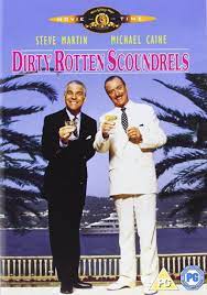 DIRTY ROTTEN SCOUNDRELS
