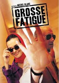 GROSSE FATIGUE