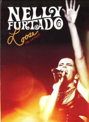 NELLY FURTADO - LOOSE: THE CONCERT