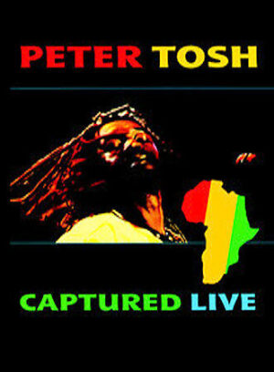 PETER TOSH - CAPTURED LIVE