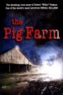 PIG FARM, THE