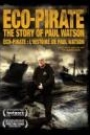 ECO-PIRATE: THE STORY OF PAUL WATSON