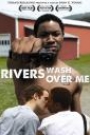 RIVERS WASH OVER ME