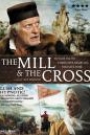 MILL AND THE CROSS, THE