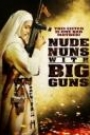 NUDE NUNS WITH BIG GUNS