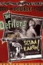 DEFILERS, THE / THE SCUM OF THE EARTH!