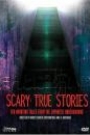 SCARY TRUE STORIES / SCARY TRUE STORIES: NIGHT TWO