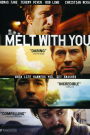 I MELT WITH YOU