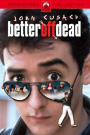 BETTER OFF DEAD