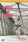 ACROSS THE BRIDGE