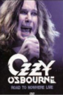 OZZY OSBOURNE - ROAD TO NOWHERE LIVE 2009-2011