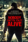 NOBODY GETS OUT ALIVE