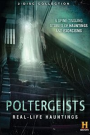 POLTERGEISTS - REAL-LIFE HAUNTINGS: DISC 1