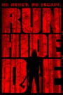 RUN, HIDE, DIE