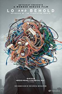 LO AND BEHOLD, REVERIES OF THE CONNECTED WORLD