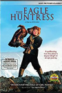 EAGLE HUNTERESS, THE