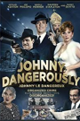 JOHNNY DANGEROUSLY