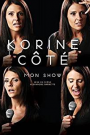 KORINE COTE: MON SHOW