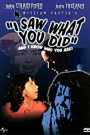 I SAW WHAT YOU DID