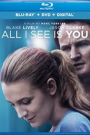 ALL I SEE IS YOU (BLU-RAY)