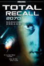 TOTAL RECALL 2070 MACHINE DREAMS