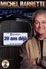 MICHEL BARRETTE - 20 ANS DEJA - JE ME SOUVIENS