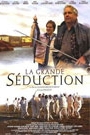 GRANDE SEDUCTION, LA