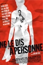 NE LE DIS A PERSONNE