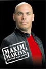 MAXIM MARTIN - SON ONE-MAN SHOW