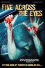FIVE ACROSS THE EYES