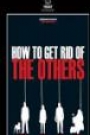 HOW TO GET RID OF OTHERS