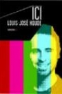 ICI LOUIS-JOSE HOUDE - SAISON 1 (DISQUE 3)