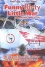 FUNNY DIRTY LITTLE WAR