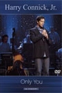 HARRY CONNICK, JR. - ONLY YOU IN CONCERT