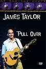 JAMES TAYLOR - PULL OVER