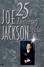 JOE JACKSON - 25TH ANNIVERSARY SPECIAL