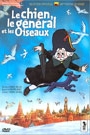 CHIEN, LE GENERAL ET LES OISEAUX, LE