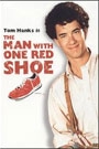 MAN WITH ONE RED SHOE, THE