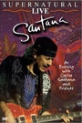 SANTANA - SUPERNATURAL LIVE: AN EVENING WITH SANTANA & FRIEN