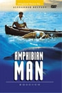 AMPHIBIAN MAN