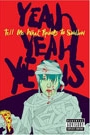 YEAH YEAH YEAHS - TELL ME WHAT ROCKERS TO SWALLOW