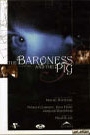 BARONESS AND THE PIG, THE