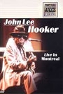 JOHN LEE HOOKER - LIVE IN MONTREAL