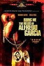 BRING ME THE HEAD OF ALFREDO GARCIA