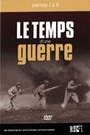 TEMPS D'UNE GUERRE - PARTIE 1 A 3, LE