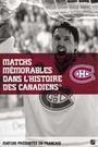 MATCHS MEMORABLES DANS L'HISTOIRE DES CANADIENS - DISC 1