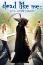 DEAD LIKE ME - LIFE AFTER DEATH